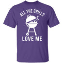 All The Grills Love Me T-Shirt CustomCat