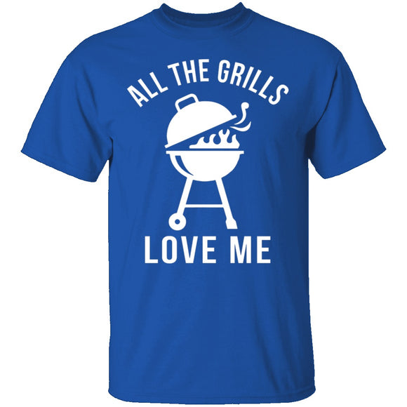 All The Grills Love Me T-Shirt CustomCat