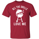 All The Grills Love Me T-Shirt CustomCat