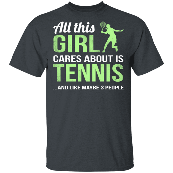 All This Girl Cares About Is Tennis T-Shirt CustomCat