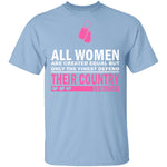 All Women are Created Equal T-Shirt CustomCat