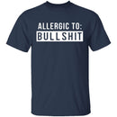 Allergic To Bullshit T-Shirt CustomCat