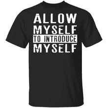Allow Myself To Introduce Myself T-Shirt