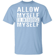 Allow Myself To Introduce Myself T-Shirt