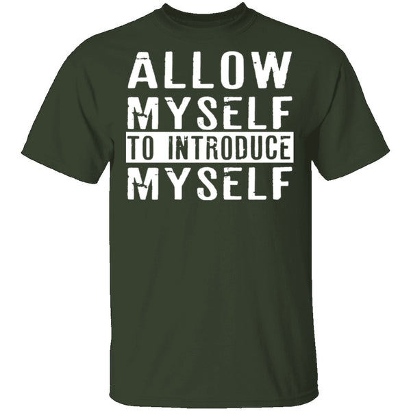 Allow Myself To Introduce Myself T-Shirt CustomCat