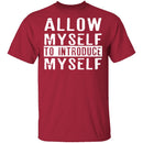 Allow Myself To Introduce Myself T-Shirt CustomCat