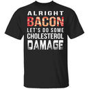 Alright Bacon T-Shirt CustomCat