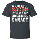 Alright Bacon T-Shirt CustomCat