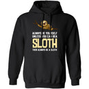 Always Be A Sloth T-Shirt CustomCat