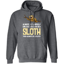 Always Be A Sloth T-Shirt CustomCat