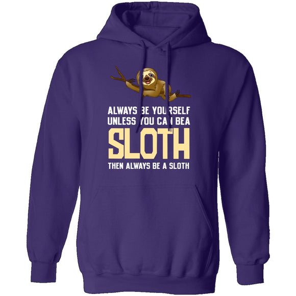 Always Be A Sloth T-Shirt CustomCat