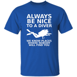 Always Be Nice To A Diver T-Shirt CustomCat