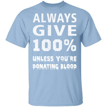 Always Give 100% T-Shirt