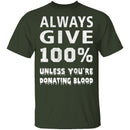 Always Give 100% T-Shirt CustomCat