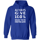 Always Give 100% T-Shirt CustomCat