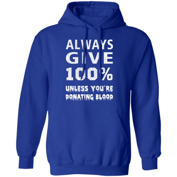 Always Give 100% T-Shirt CustomCat