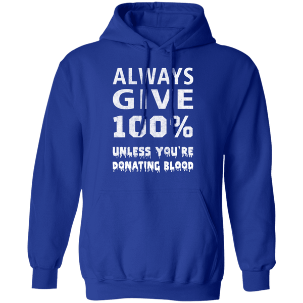 Always Give 100% T-Shirt CustomCat