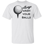 Always Wash Your Balls T-Shirt CustomCat