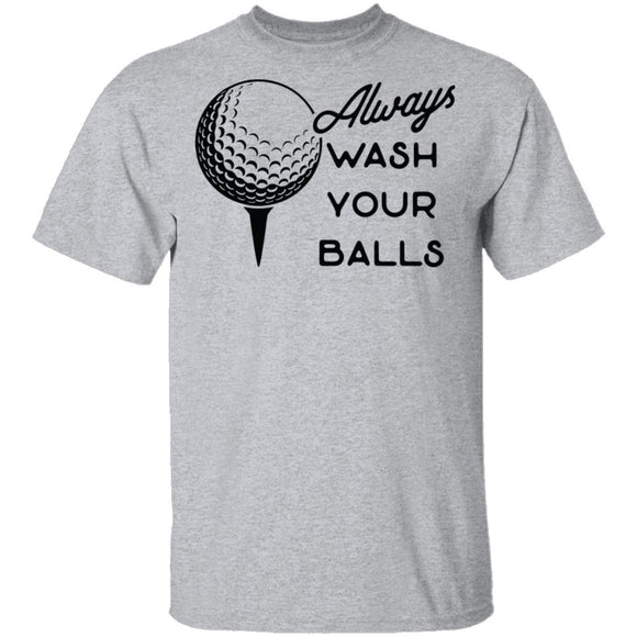 Always Wash Your Balls T-Shirt CustomCat