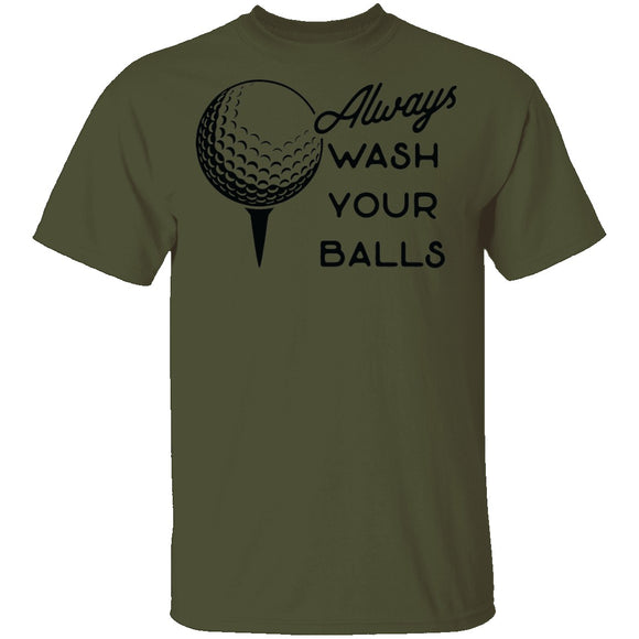 Always Wash Your Balls T-Shirt CustomCat