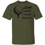 Always Wash Your Balls T-Shirt CustomCat