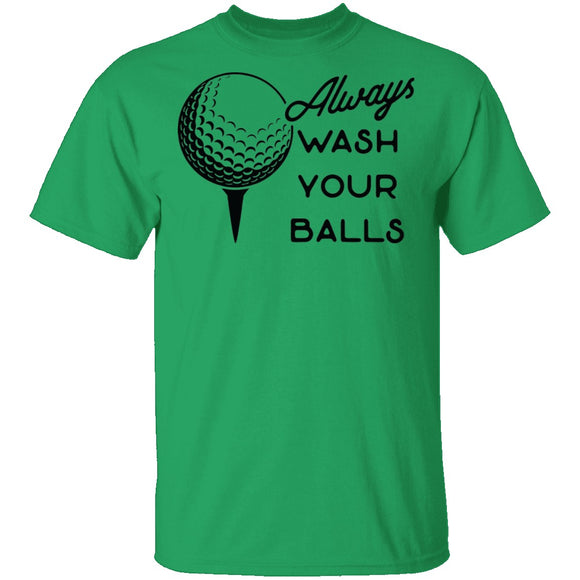 Always Wash Your Balls T-Shirt CustomCat