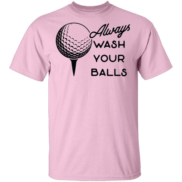 Always Wash Your Balls T-Shirt CustomCat