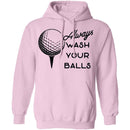 Always Wash Your Balls T-Shirt CustomCat