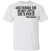 And Though She Be But Little She Is Fierce T-Shirt CustomCat