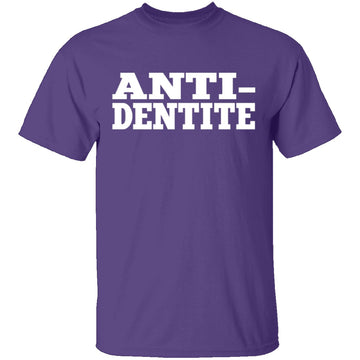 Anti-Dentite T-Shirt CustomCat