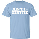 Anti-Dentite T-Shirt CustomCat