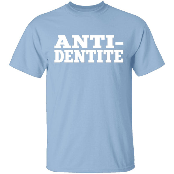 Anti-Dentite T-Shirt CustomCat