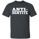Anti-Dentite T-Shirt CustomCat