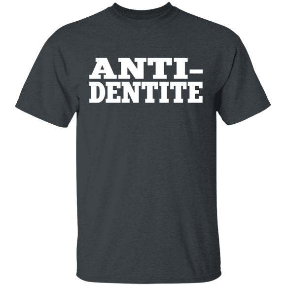 Anti-Dentite T-Shirt CustomCat