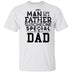 Any Man Can Be A Father But It Takes Someone Special To Be A Dad T-Shirt CustomCat