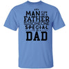 Any Man Can Be A Father But It Takes Someone Special To Be A Dad T-Shirt CustomCat