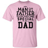 Any Man Can Be A Father But It Takes Someone Special To Be A Dad T-Shirt CustomCat