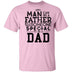 Any Man Can Be A Father But It Takes Someone Special To Be A Dad T-Shirt CustomCat