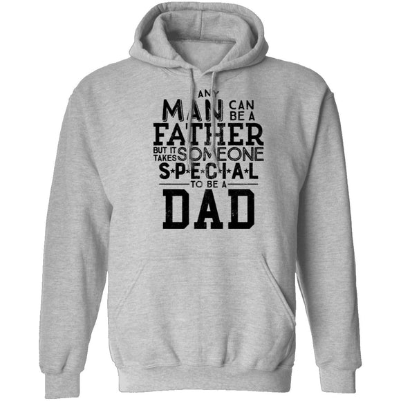 Any Man Can Be A Father But It Takes Someone Special To Be A Dad T-Shirt CustomCat