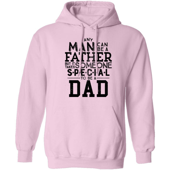 Any Man Can Be A Father But It Takes Someone Special To Be A Dad T-Shirt CustomCat