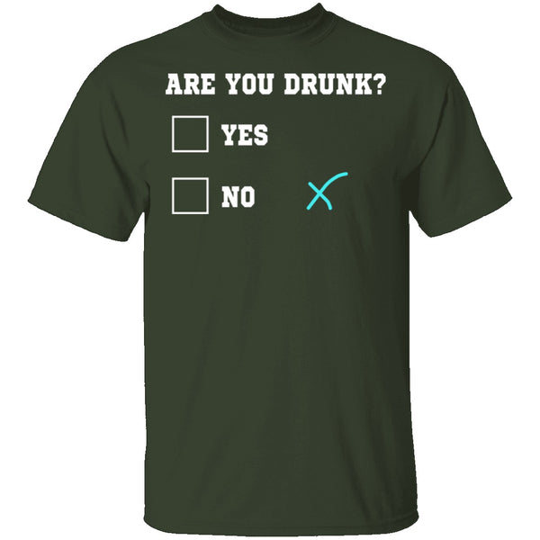 Are You Drunk T-Shirt CustomCat