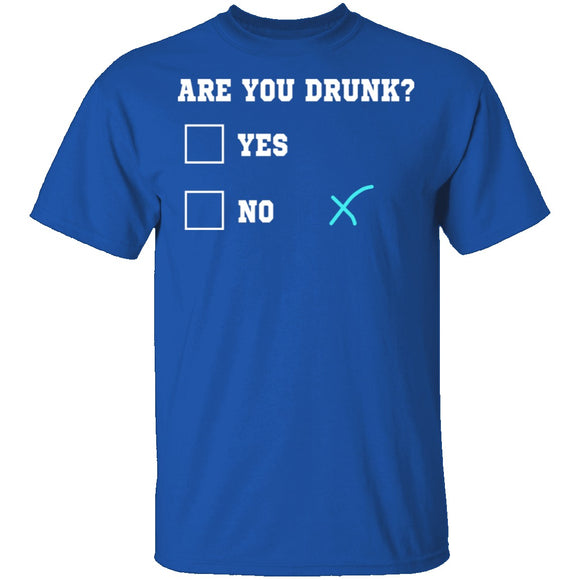 Are You Drunk T-Shirt CustomCat