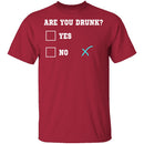 Are You Drunk T-Shirt CustomCat