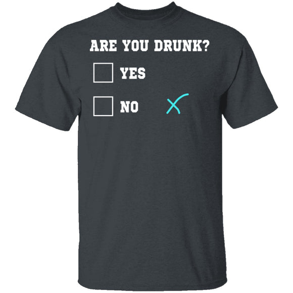 Are You Drunk T-Shirt CustomCat