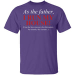 As The Father I Run My House T-Shirt CustomCat