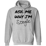 Ask Me Why I'm Single T-Shirt CustomCat
