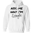 Ask Me Why I'm Single T-Shirt CustomCat