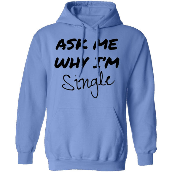 Ask Me Why I'm Single T-Shirt CustomCat