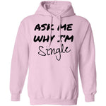 Ask Me Why I'm Single T-Shirt CustomCat