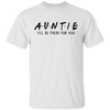 Auntie Friends Show T-Shirt CustomCat